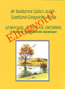 dr Balázsné Sz. J. -  Szaitzné Gregorits Anna:  SZABADON, JÁTÉKOSAN, ÖRÖMMEL